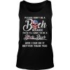 Please Don't Be A Bitch Because Then I'll Have To Be A Bitch Back Shirt