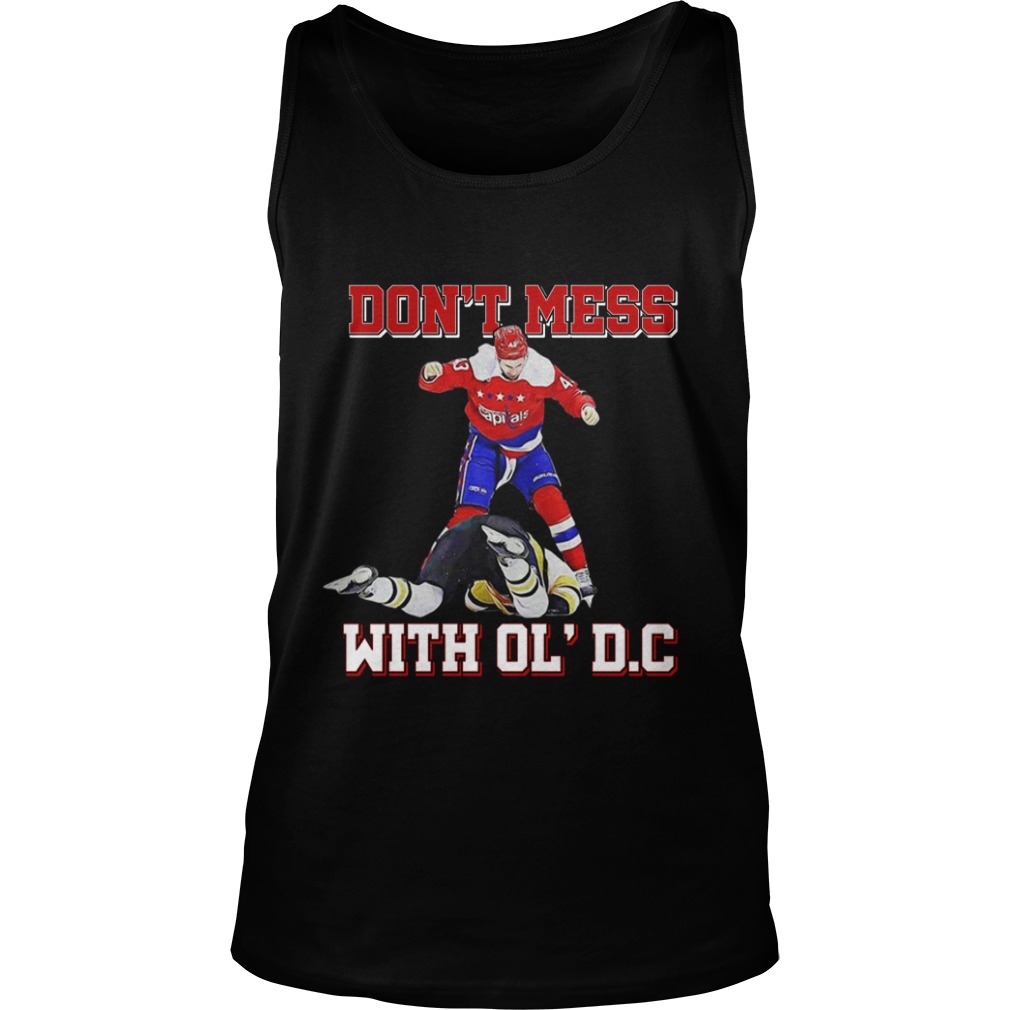 Washington Capitals Dont Mess With OLDC Shirt