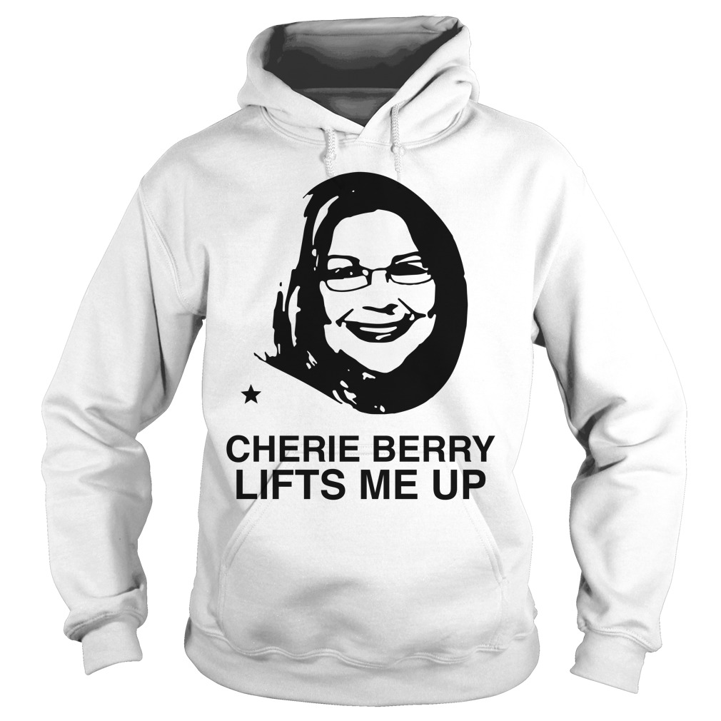 Cherie Berry Lifts Me Up Hoodies
