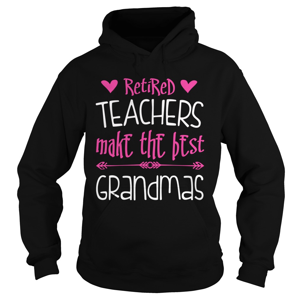 Retired Teacher Makes The Best Grandmas Hoodies