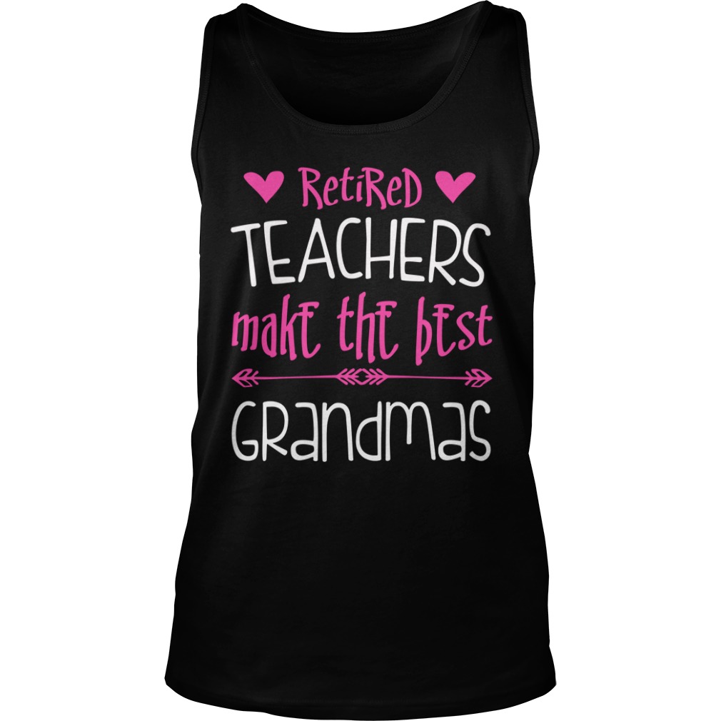 Retired Teacher Makes The Best Grandmas Tank Top