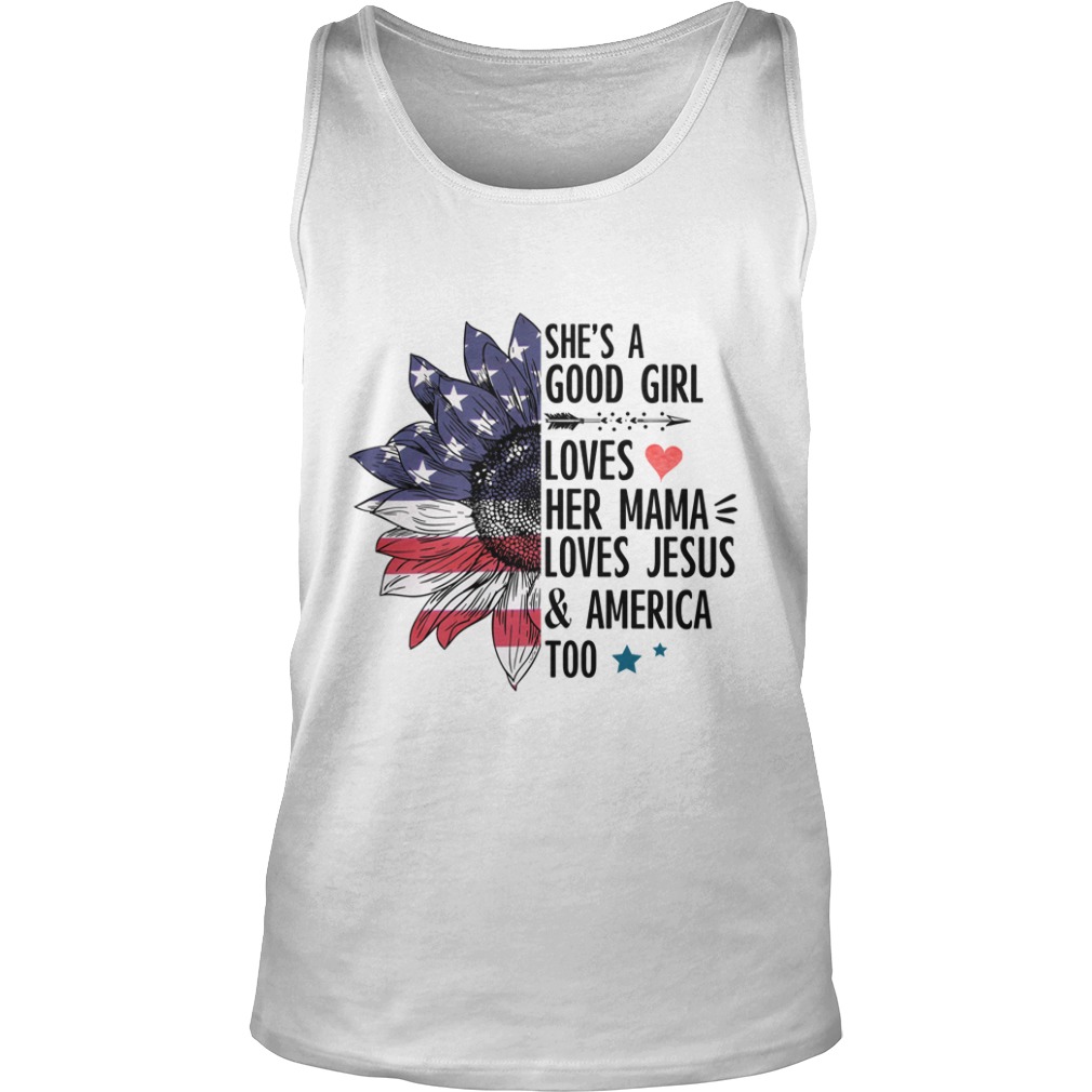 She's A Good Girl Loves Her Mama Jesus & America Too Tank Top