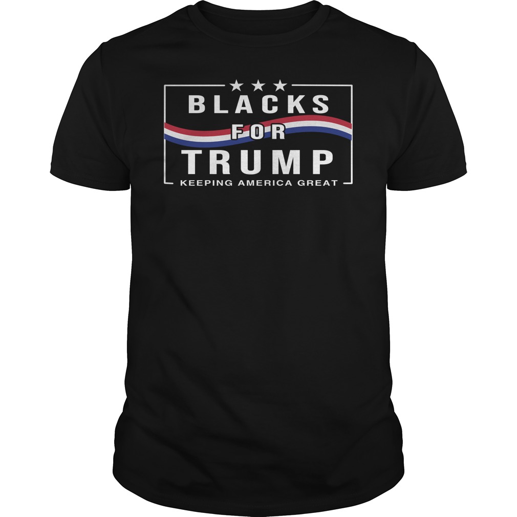 Blacks For Trump Keeping America Great T - Shirt