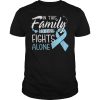 In This Family No One Fights Alone ProstateCancer Shirt