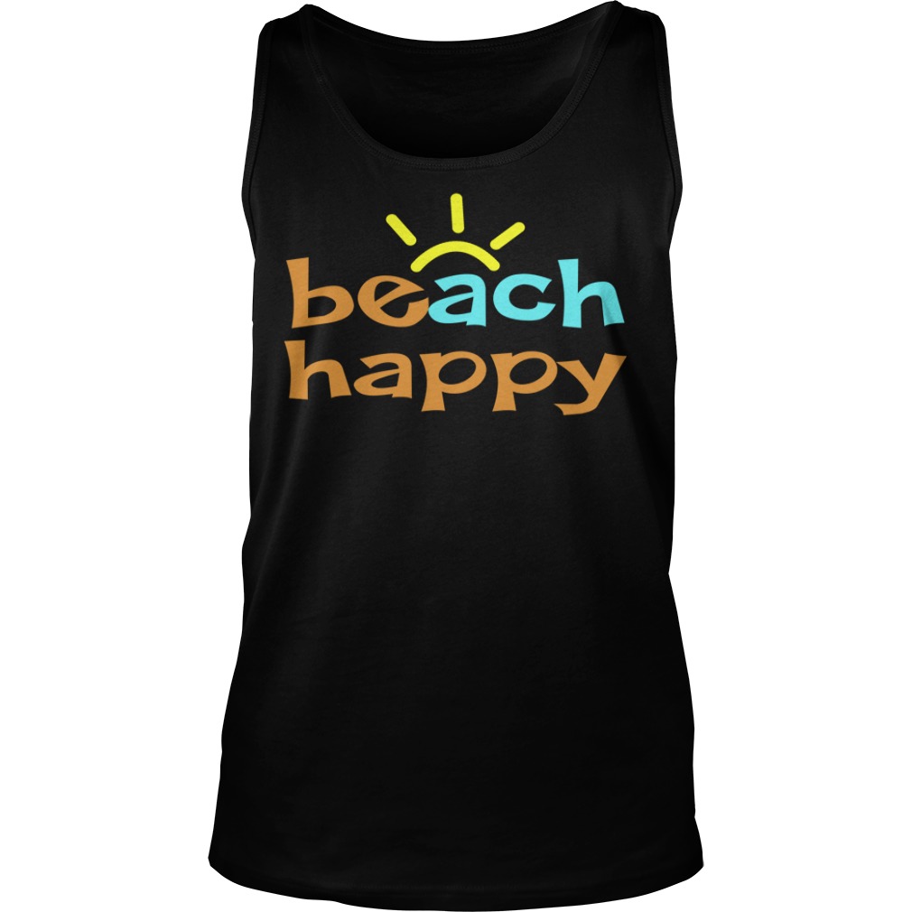 Beach Happy Shirt Tank Top