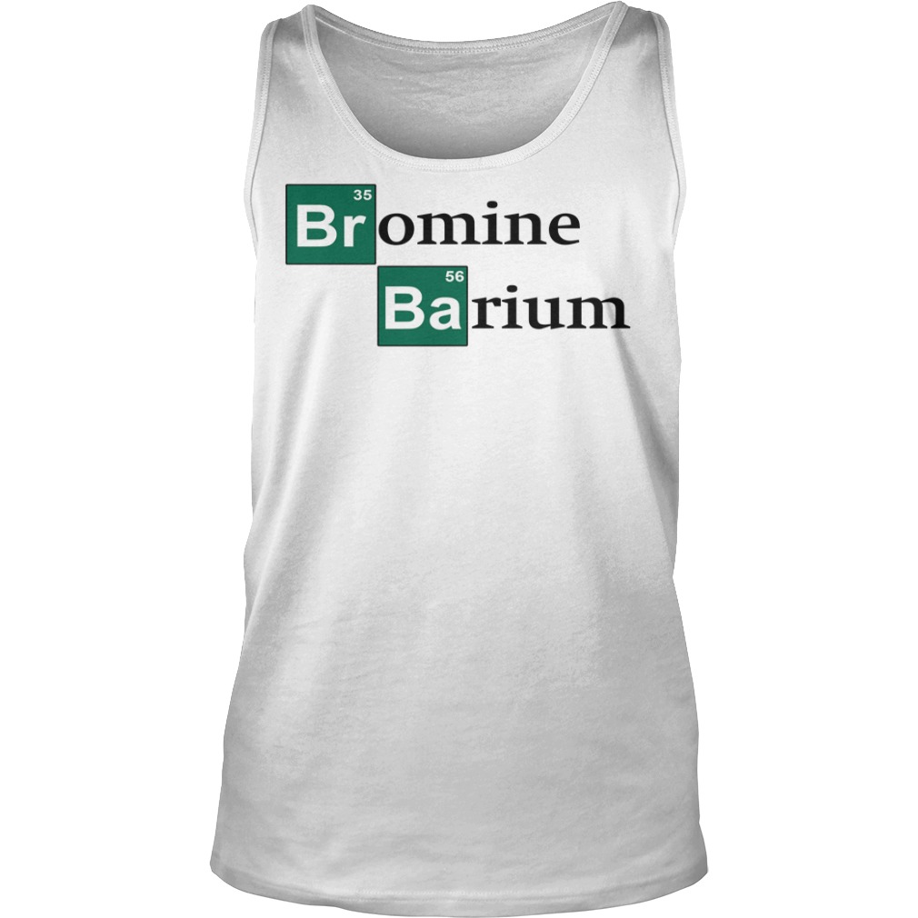 Bromine Barium Shirt Tank Top