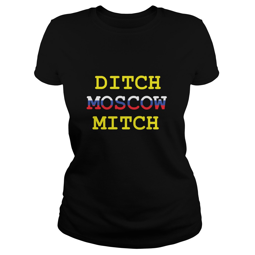 Ditch Moscow Mitch Russian Puppet Vote Him Out 2020 Shirt Ladies