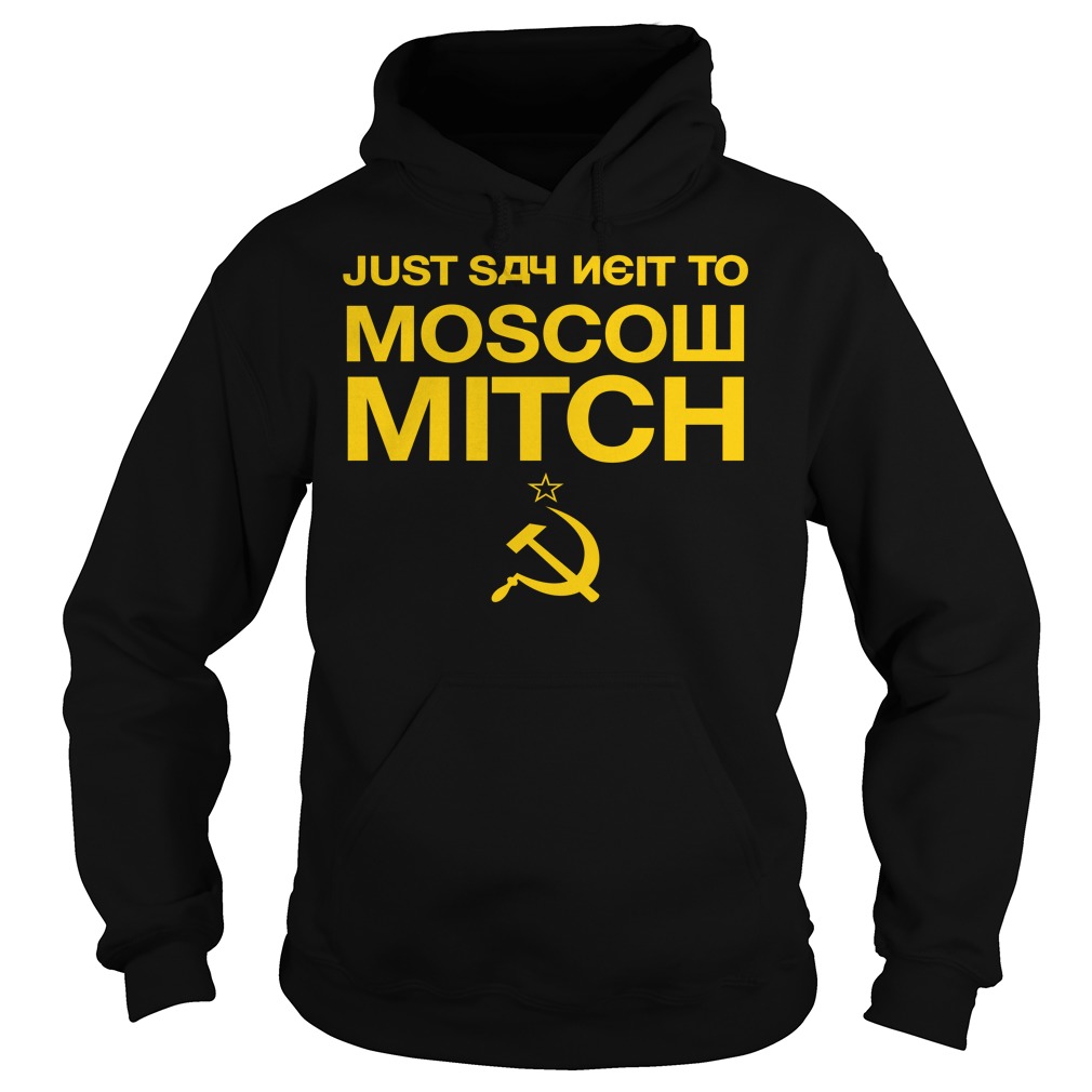 Just Say Neit To Moscow Mitch Shirt Hoodies