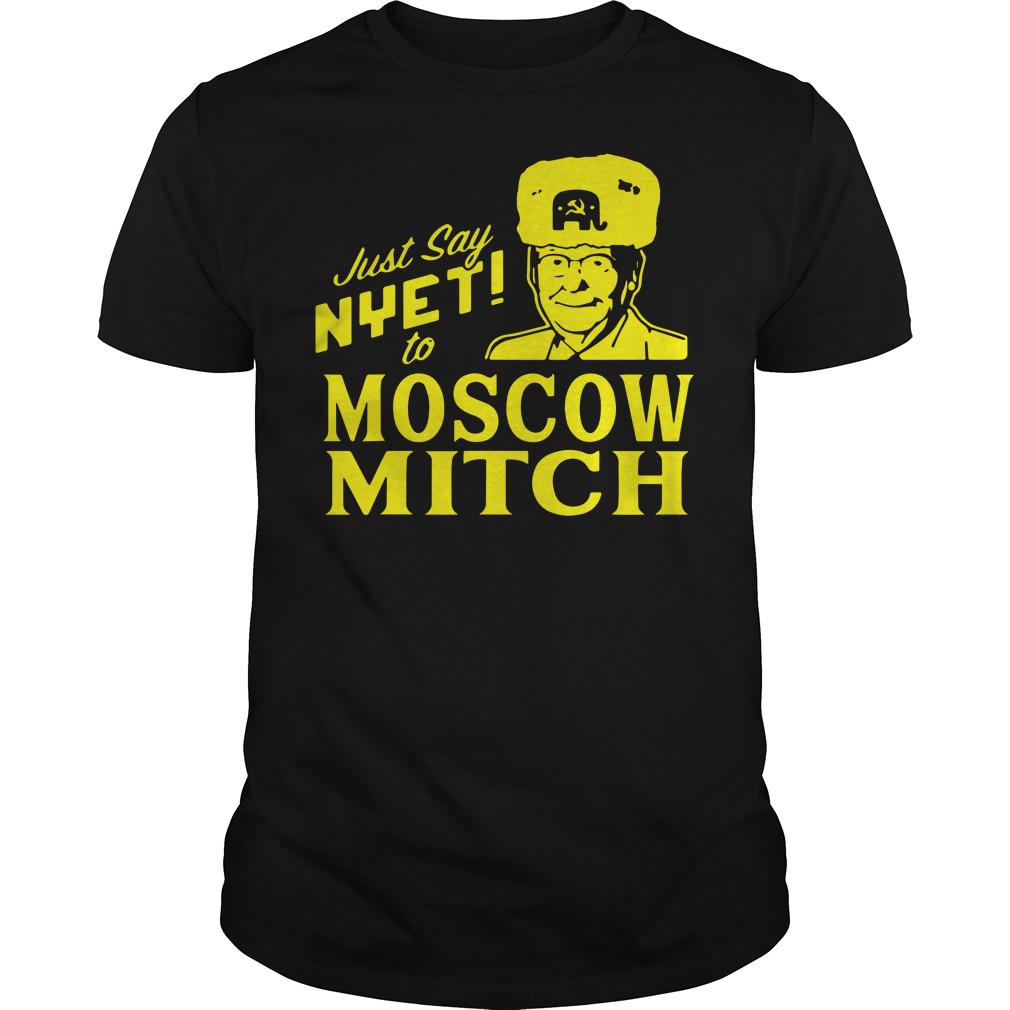 Just Say Nyet To Moscow Mitch Shirt