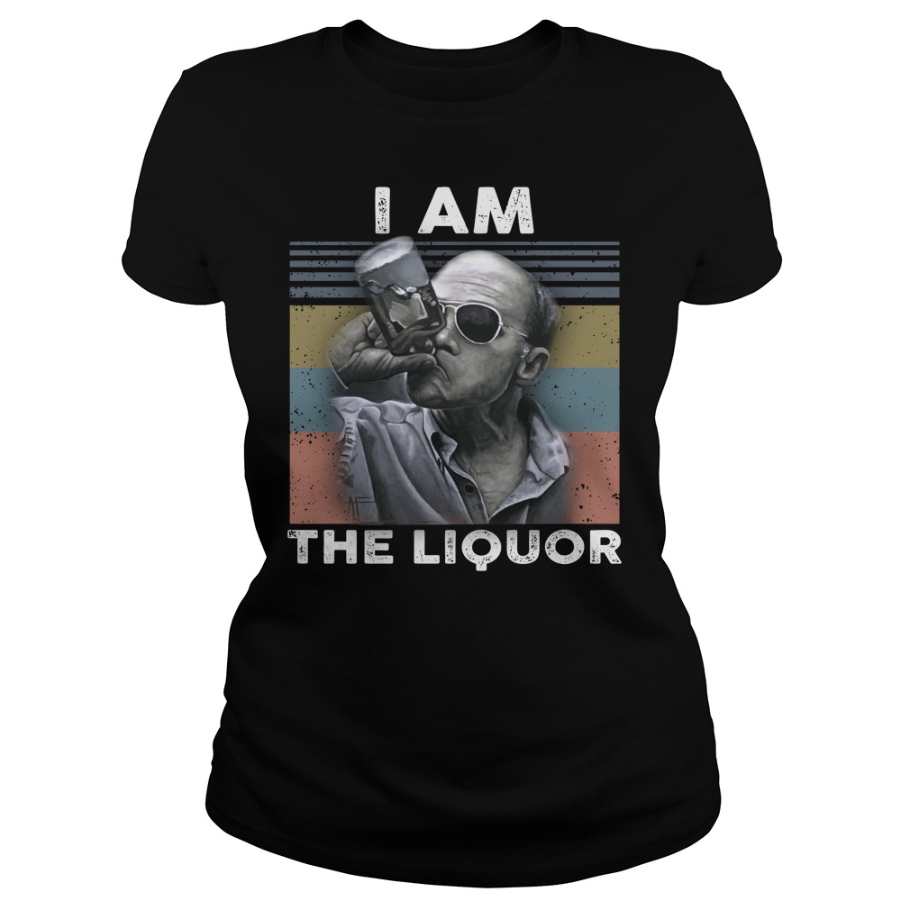 I Am The Liquor Shirt Ladies