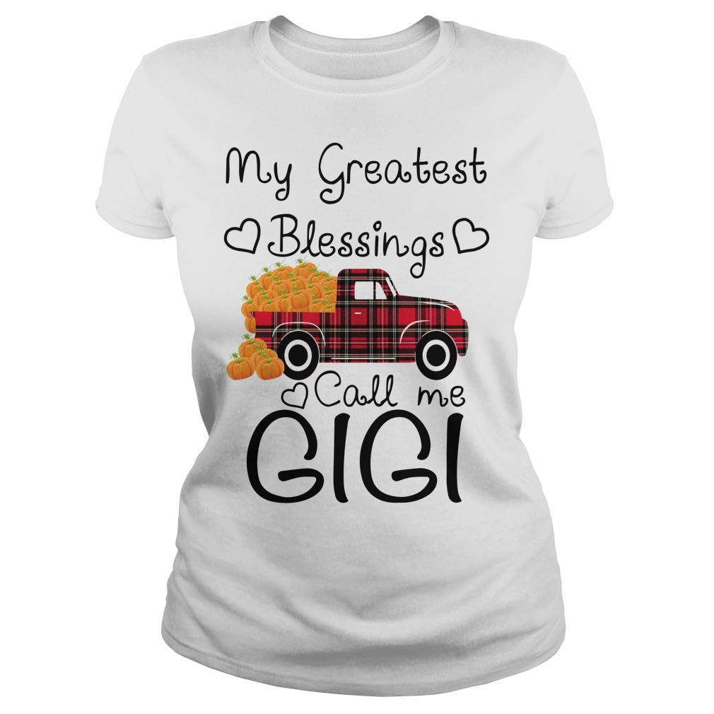 My Greatest Blessings Call Me Gigi Shirt Ladies
