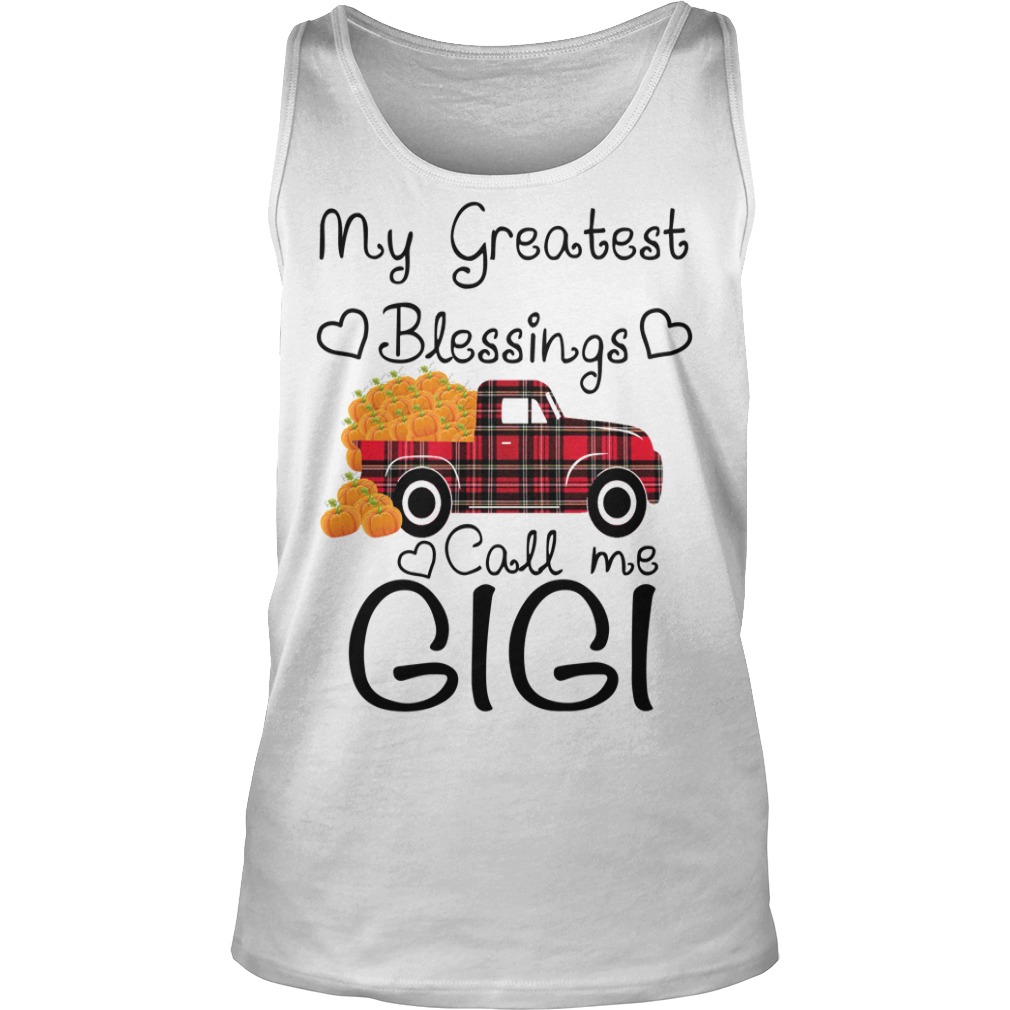 My Greatest Blessings Call Me Gigi Shirt Tank Top