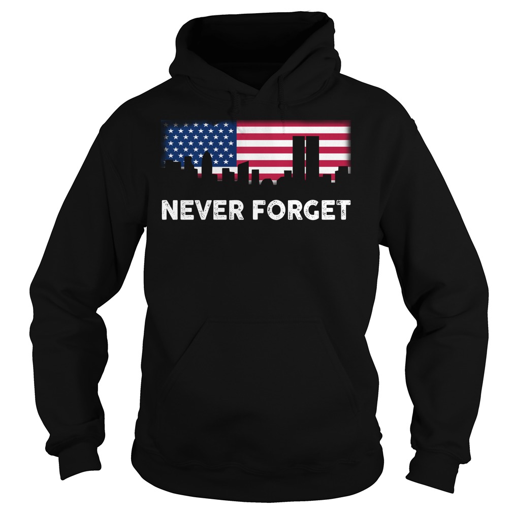 Never forget Patriotic 911 American Flag Shirt Hoodies