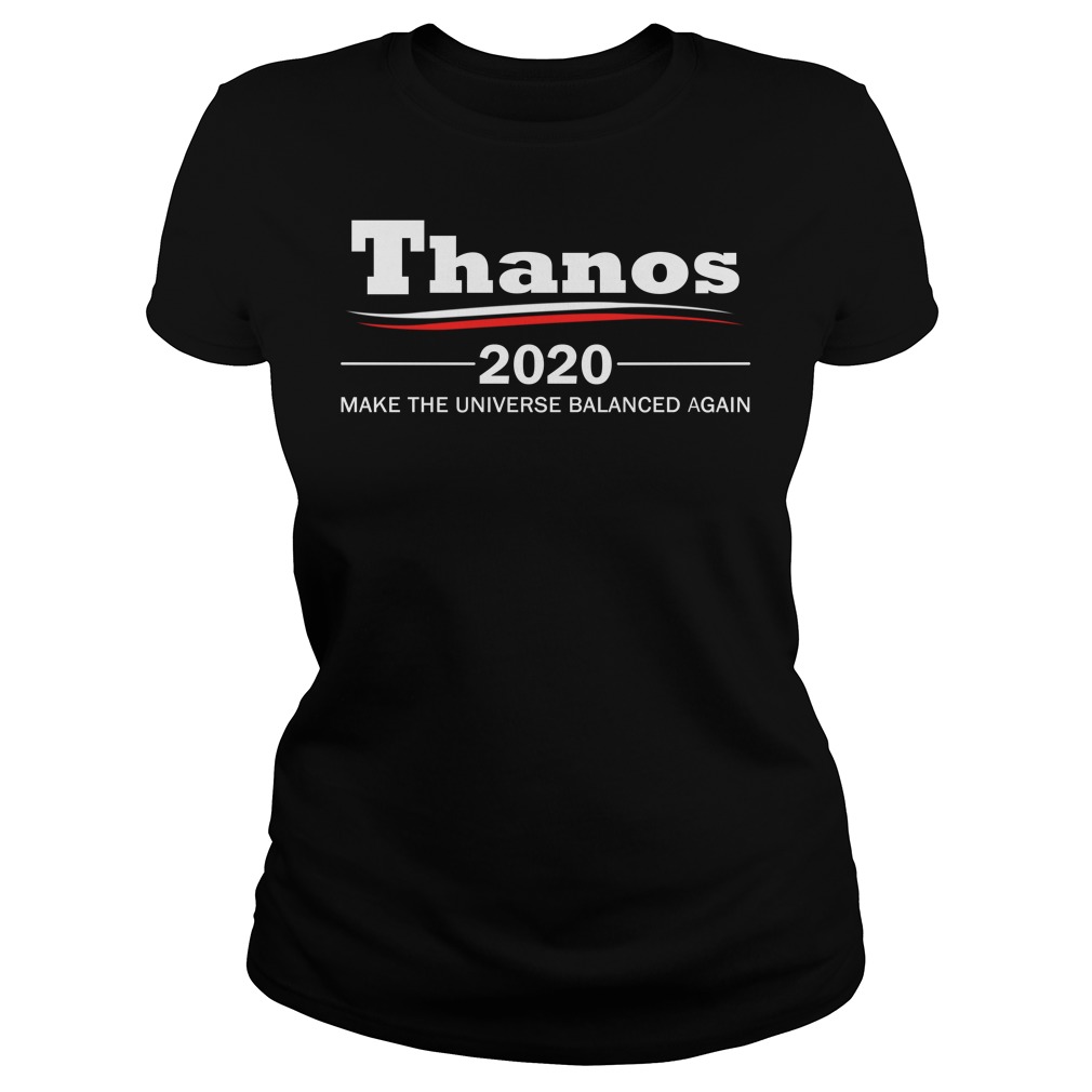 Thanos 2020Make The Universe Balanced Again Shirt Ladies