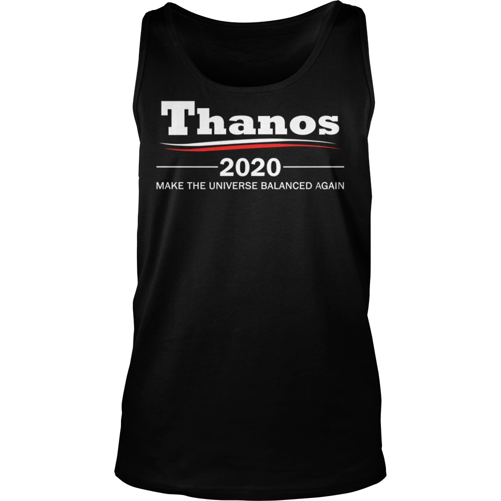 Thanos 2020Make The Universe Balanced Again Shirt Tank Top