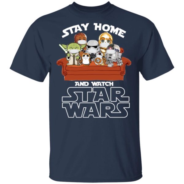 Stay Home And Watch Star Wars Movies Cartoon Character Shirt
