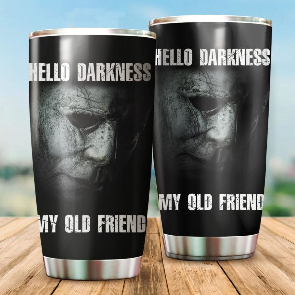 Michael Myers Face Hello Darkness My Old Friends Tumbler 20Oz
