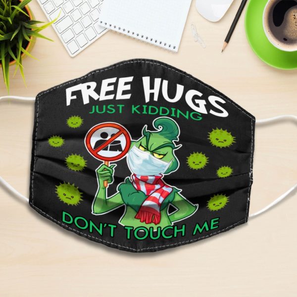 Grinch Free Hug Just Kidding Don't Touch Me Face Mask