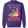 The Golden Girls You Can't Sit With Us Christmas Shirt