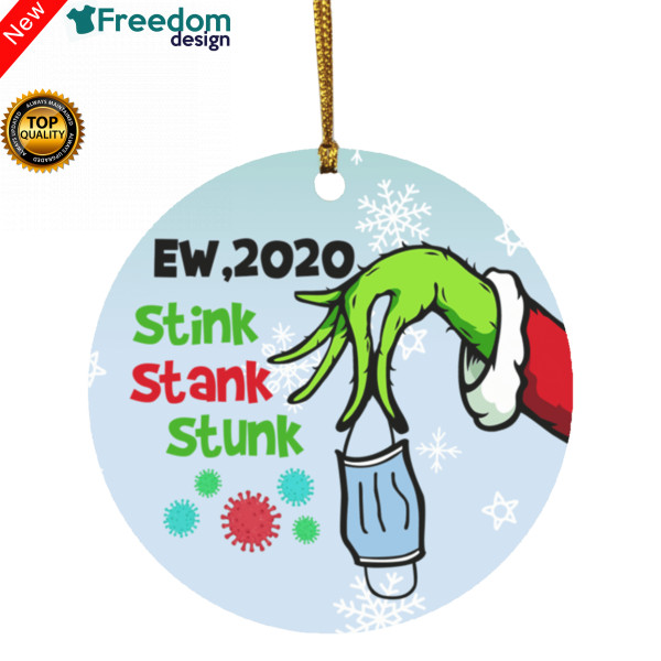 Ew 2020 Stink Stank Stunk Green ch Christmas Cirlce Ornament ? Funny Quarantine 2020