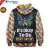 It's Okay To Be DifferentD 3D All Over Print Hoodie
