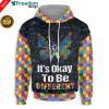It's Okay To Be DifferentD 3D All Over Print Hoodie