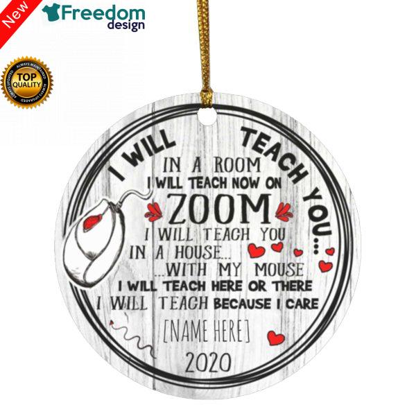 Personalized I Will Teach You In A Room And Now On Zoom Christmas Ornament Keepsake ? Flat Circle Ornament