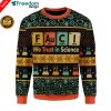 We Trust In Science Christmas Ugly Sweater