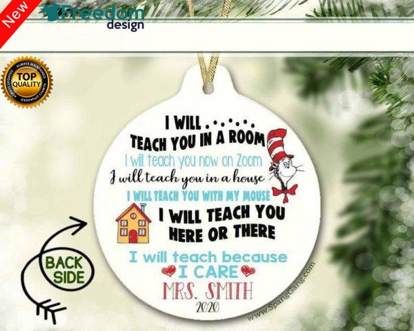 2020 Teacher Appreciation Gift I will teach you in a room Christmas Ornament