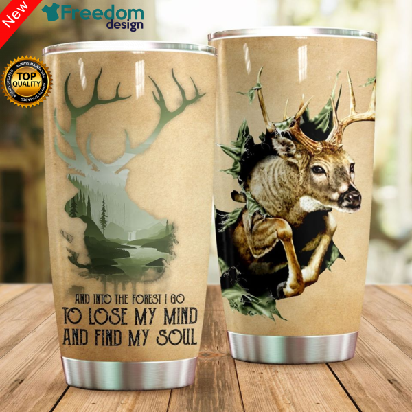 And Into The Forest I Go To Lose My Mind And Find My Soul Deer Tumbler Cup 20oz