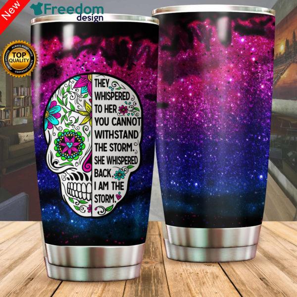 They Whispered To Her You Cannot Withstand The Storm Stainless Steel Tumbler Cup 20oz