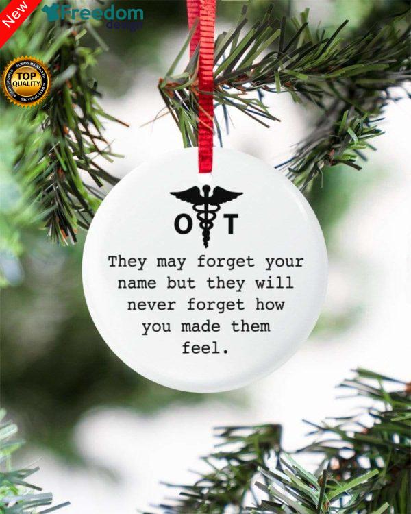 OT They Will Never Forget How You Made Them Feel Christmas Circle Ornament