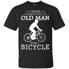 Never Underestimate An Old Man With A Bicycle Shirt