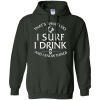 Surfing T Shirt: That's What I Do I Surf I Drink and I Know Things