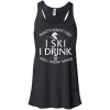 Skiing T Shirt: That's What I Do I Ski I Drink and I Know Things