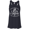 Running t shirt: That's What I Do I Run I Drink and I Know Thing