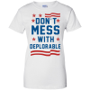 Don't Mess With Deplorable T Shirt/Hoodies/Tank Top