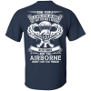Airborne t shirt: Some people live an entire lifetime