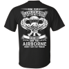 I'm not just a Daddy's little girl, I'm an Airborne Daughter T Shirt