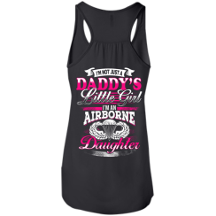 I'm not just a Daddy's little girl, I'm an Airborne Daughter T-Shirt