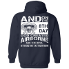 And on the 8th day god created Airborne T Shirt, Hoodies