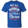 Not All Heroes Wear Capes Some Just Rise A Nurse Shirts