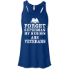 Forget Superman My Heroes Are Veterans T Shirt, Hoodies, Tank Top