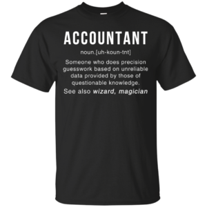 Accountant Meaning T shirt - Accountant Noun Definition tee