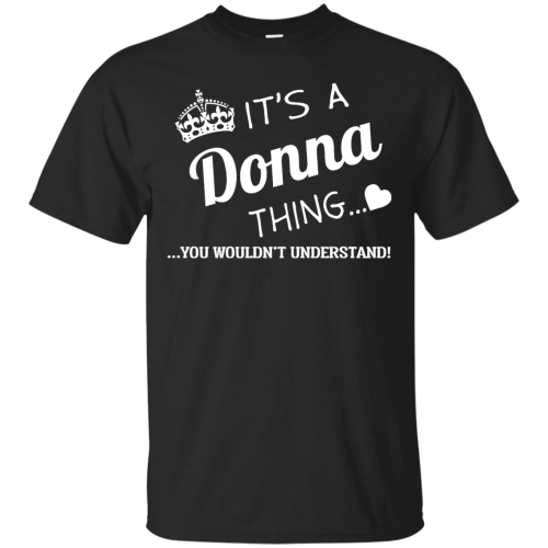 Name Shirts: It's a Donna thing, you wouldn't understand