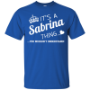 Name Shirts: It's a Sabrina thing, you wouldn't understand