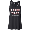 Tom Brady Shirt: Roger that T Shirt, Hoodies, Tank Top
