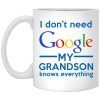 I Don't Need Google My Grandson Knows Everything Mug Coffee