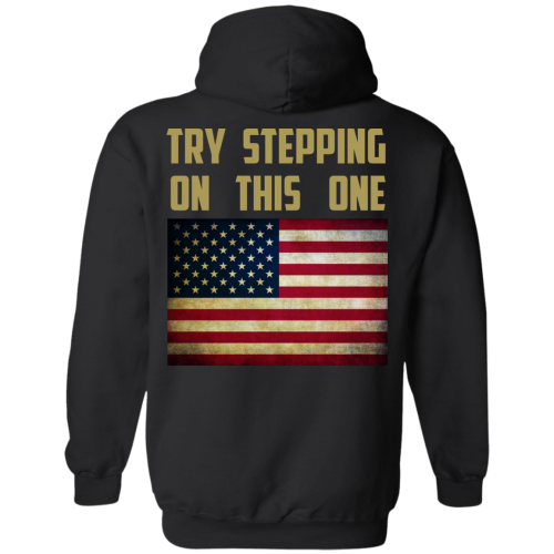 Try Stepping On This Fag T Shirt, Hoodies, Long Sleeve