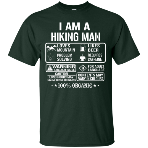 Hiking T Shirt: I Am A Hiking Man, Love Mountain T Shirt